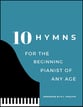 Ten Hymns for the Beginning Pianist of Any Age piano sheet music cover